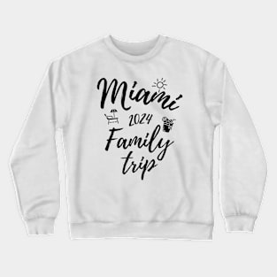 Miami Family Trip 2024 Florida Vacation Fun Matching Group Design Crewneck Sweatshirt